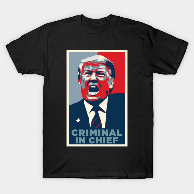 Donald Trump Criminal in Chief T-Shirt by SubtleSplit